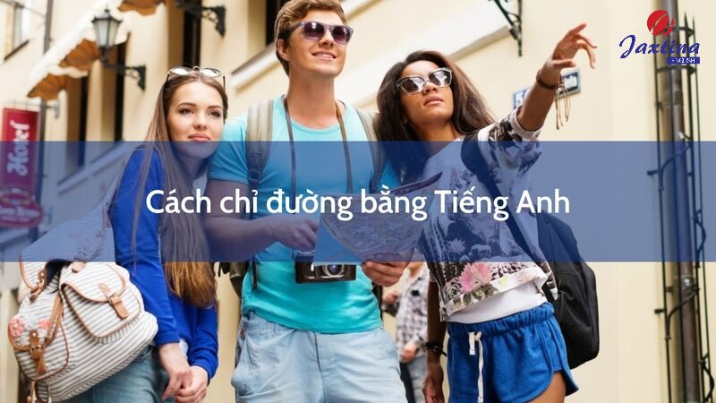 chỉ đường bằng Tiếng Anh chỉ đường bằng Tiếng Anh