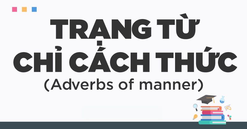 Trạng từ chỉ cách thức
