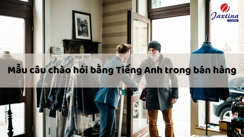 50 mẫu câu bán hàng bằng Tiếng Anh thông dụng trong giao tiếp 1 mẫu câu bán hàng bằng Tiếng Anh