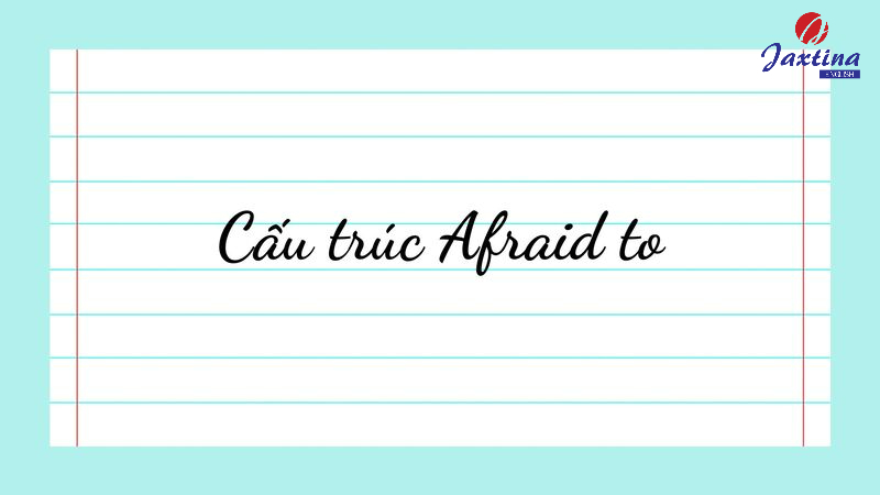Công thức Afraid Công thức Afraid