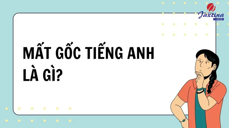 Dấu hiệu mất gốc tiếng anh là gì và làm sao để khắc phục