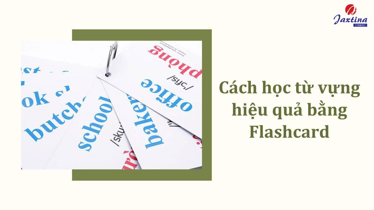 học từ vựng Tiếng Anh bằng Flashcard