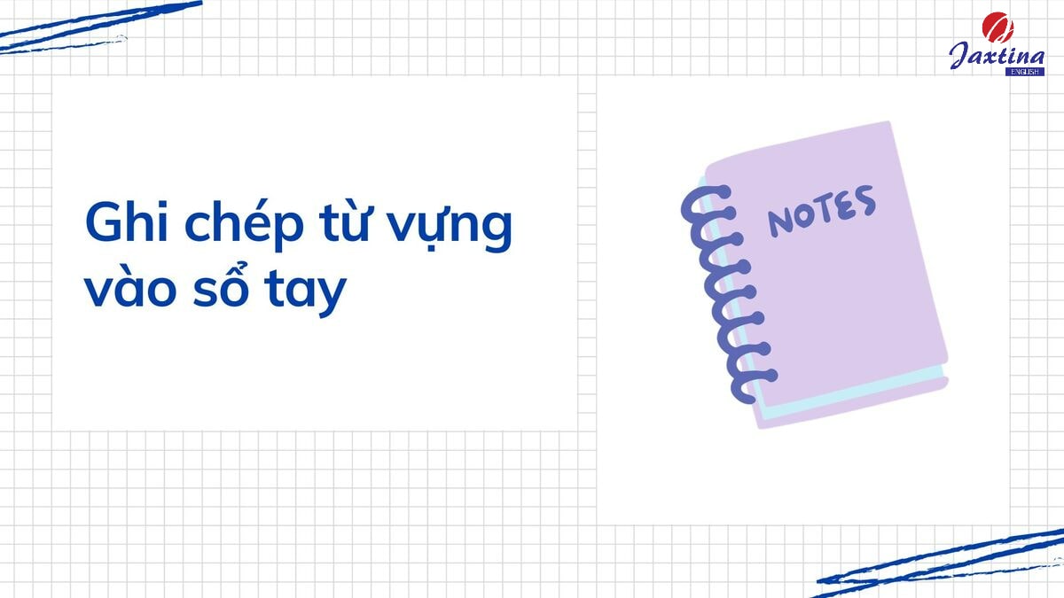 cách ghi chép từ vựng tiếng Anh cách ghi chép từ vựng tiếng Anh