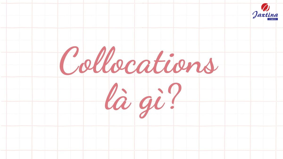 Collocations là gì