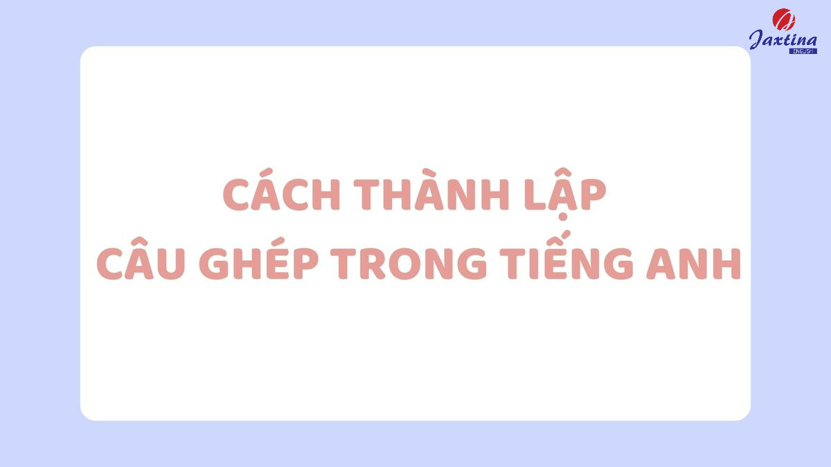 câu kép trong tiếng anh câu kép trong tiếng anh