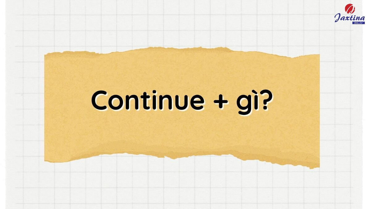 continue + gì