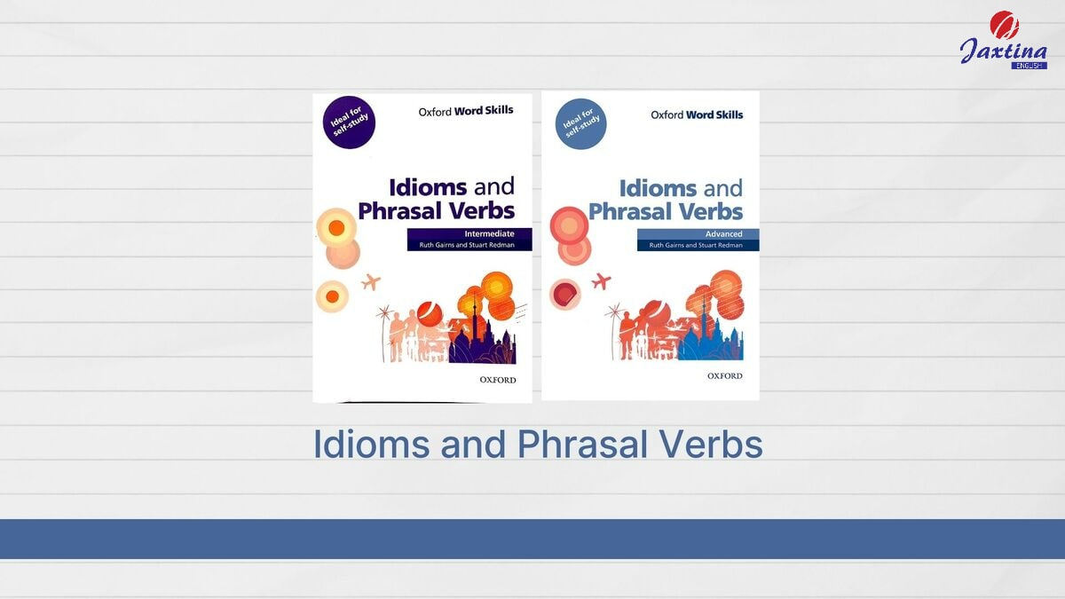 Idioms and Phrasal Verbs