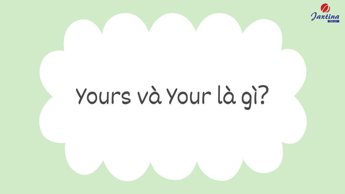yours và your
