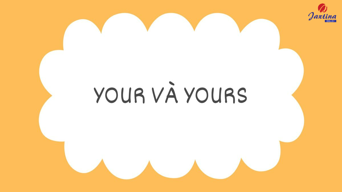 Your và Yours