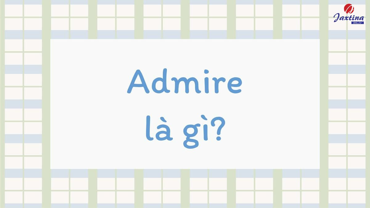 admire là gì admire là gì