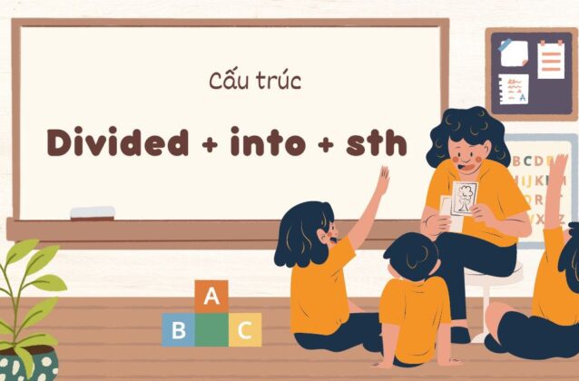 Divided đi với giới từ gì? Bài tập vận dụng và cách dùng chi tiết