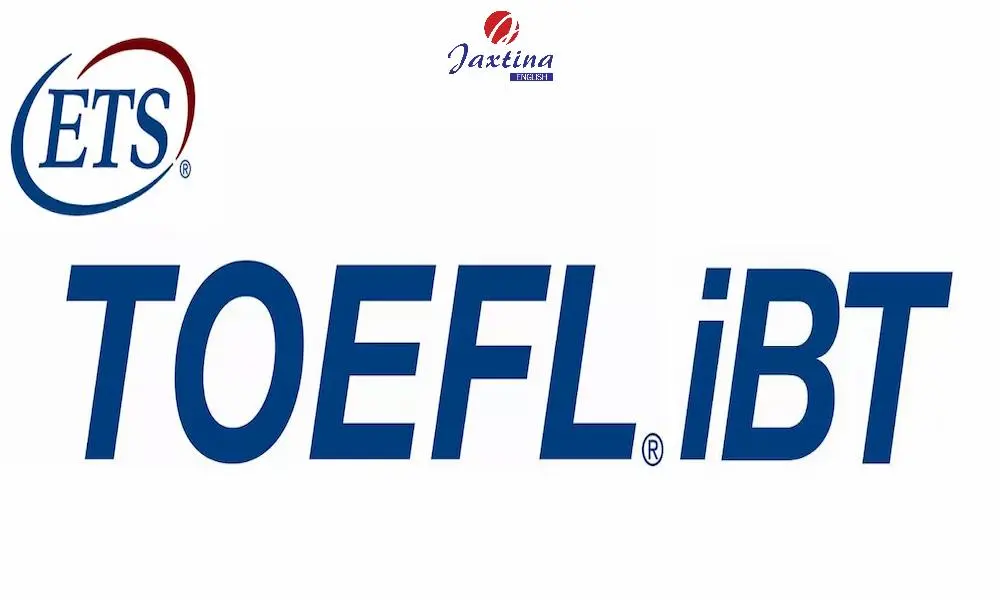 TOEFL IBT là gì? Những điều cần biết về kỳ thi TOEFL IBT